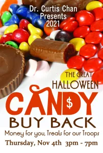 Dr. Curtis Chan Presents 2021 The Great Halloween Candy Buy Back | Money for you, Treats for our Troops | Thursday, Nov 4th 3pm - 7pm